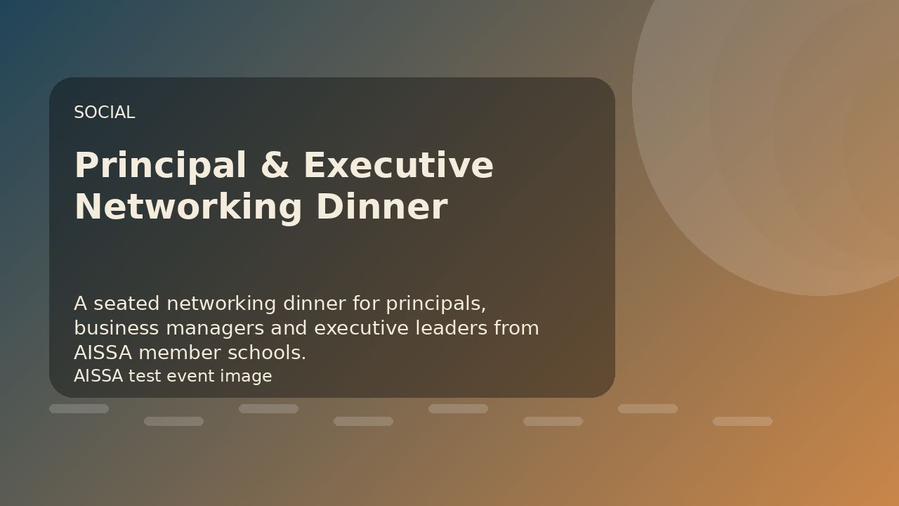 UAT Testing - Principal & Executive Networking Dinner